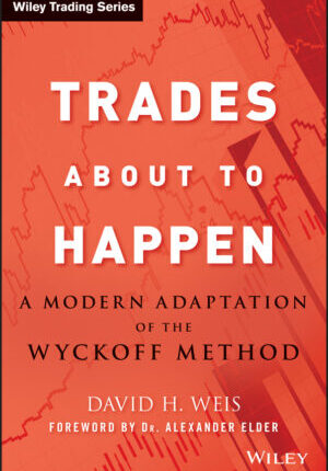 Trades about to happen: a modern adaptation of the wyckoff method Ebook